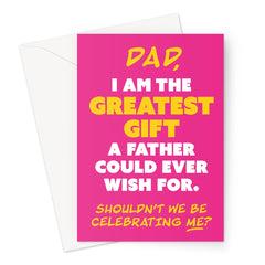 Dad's Greatest Gift - Father's Day / Birthday - Pink Greeting Card