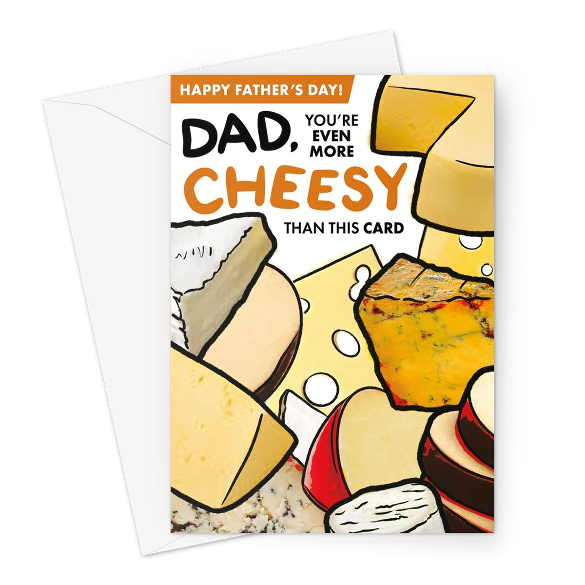 Dad - More Cheesy Than This Card - Father's Day Greeting Card