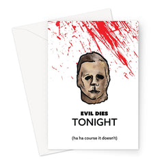 Evil dies tonight - Michael Myers Halloween - Blood Splatter Greeting Card