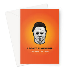 I don't always die - Michael Myers Halloween - Orange Greeting Card