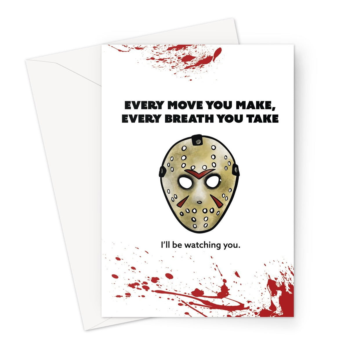 Every breath you take - Jason Voorhees Friday the 13th - Blood Splatter Greeting Card