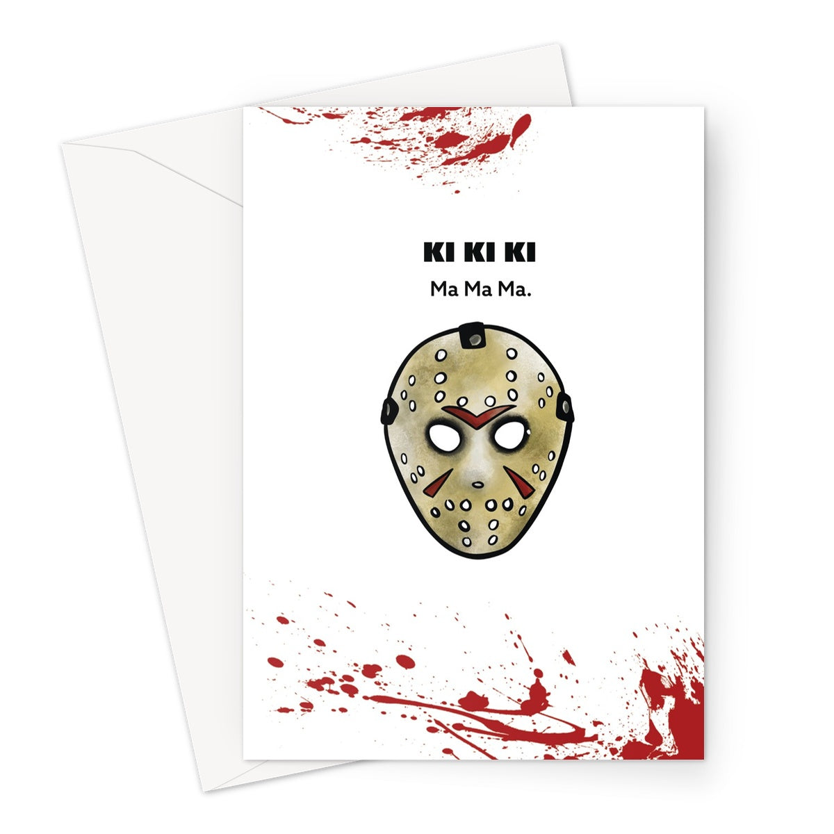 Ki Ki Ki Ma Ma Ma - Jason Voorhees Friday the 13th - Blood Splatter Greeting Card