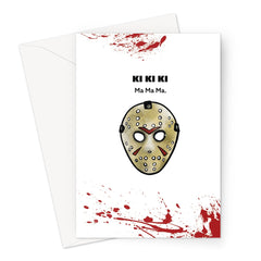 Ki Ki Ki Ma Ma Ma - Jason Voorhees Friday the 13th - Blood Splatter Greeting Card