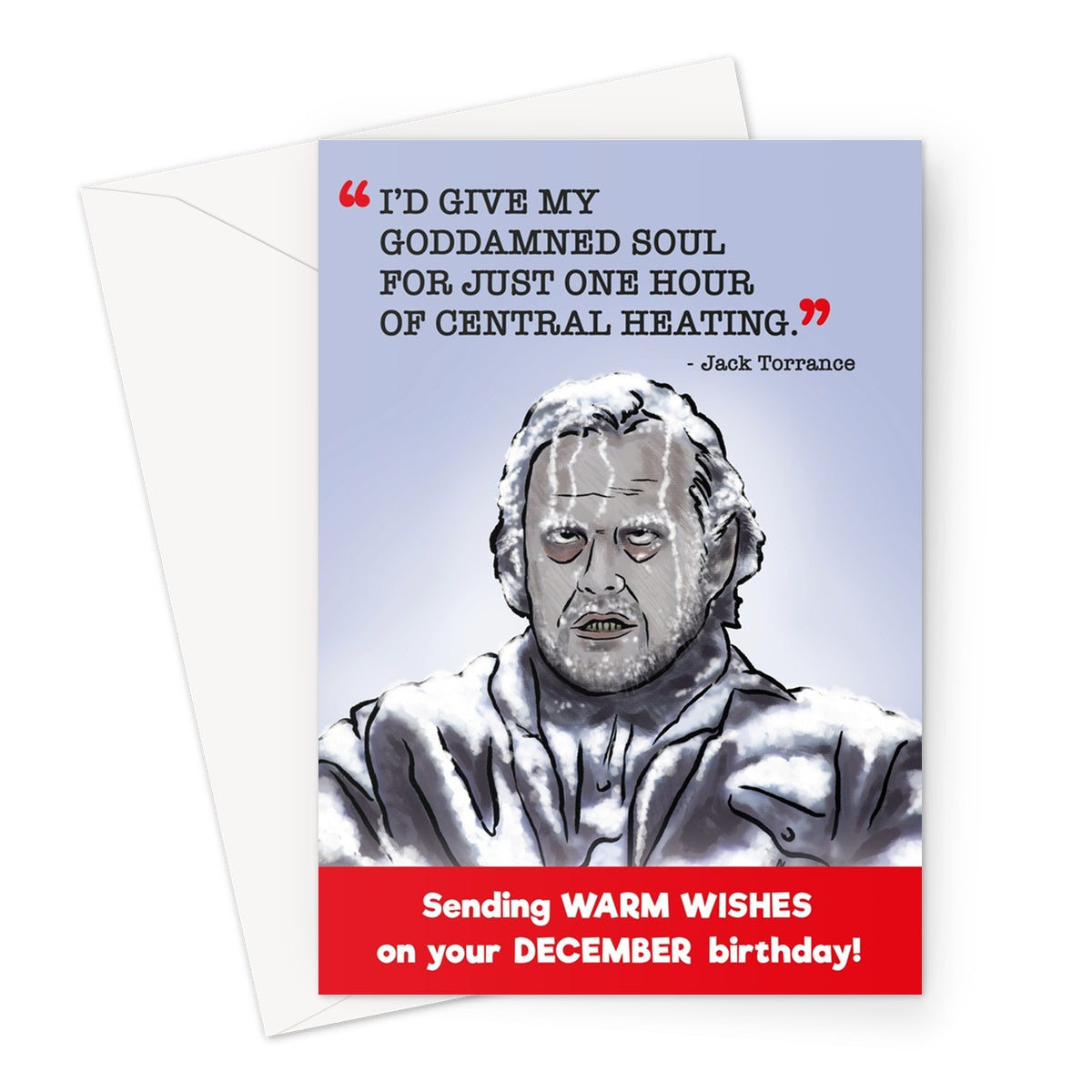 December Birthday - Give My Soul For Central Heating - The Shining Greeting Card