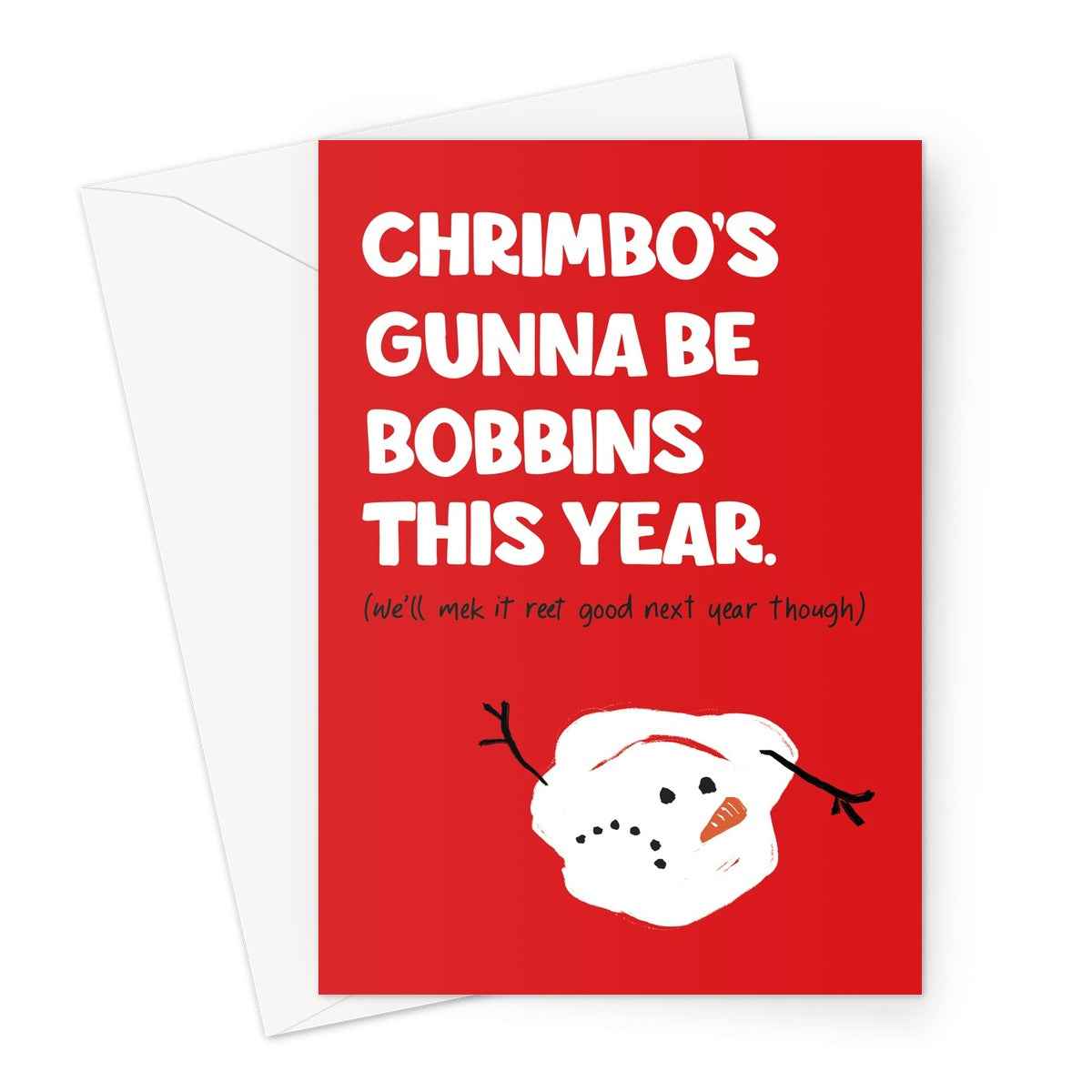 Chrimbo's Gunna Be Bobbins This Year Greeting Card