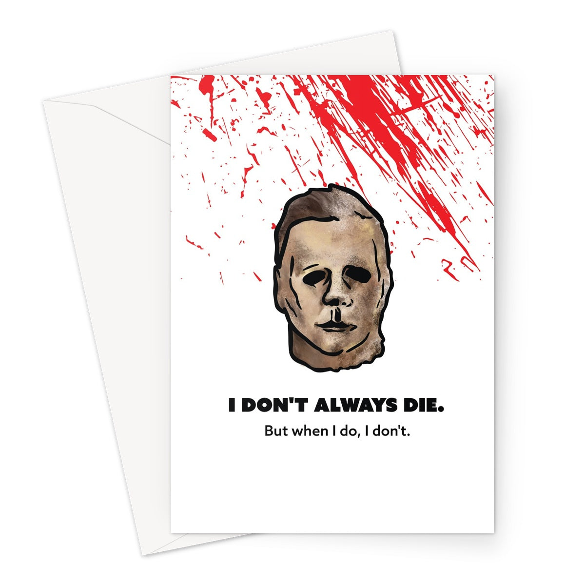 I don't always die - Michael Myers Halloween - Blood Splatter Greeting Card