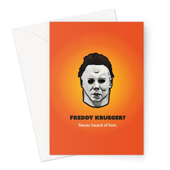 Who's Freddy Krueger? - Michael Myers Halloween - Orange Greeting Card