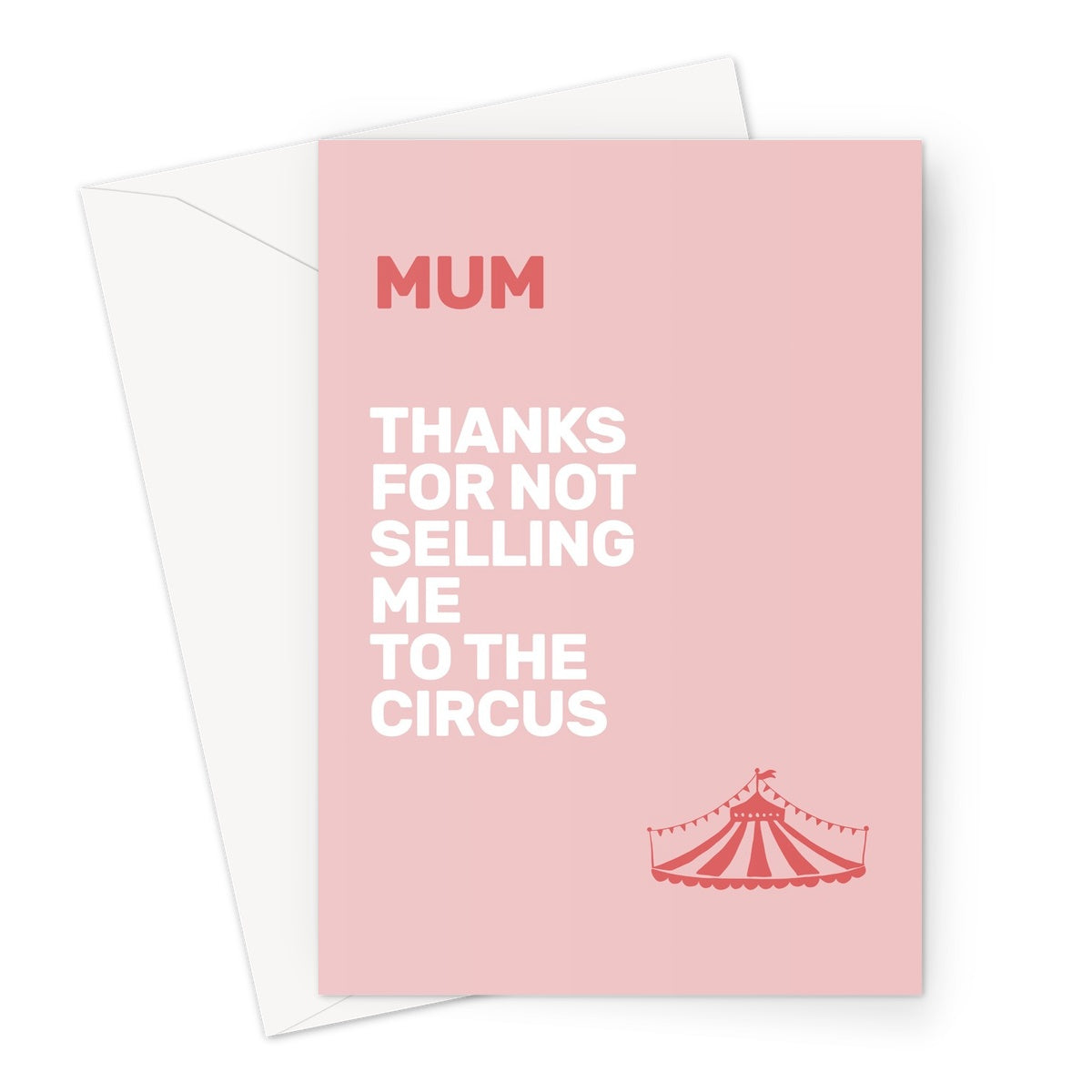 Thanks For Not Selling Me To The Circus Greeting Card