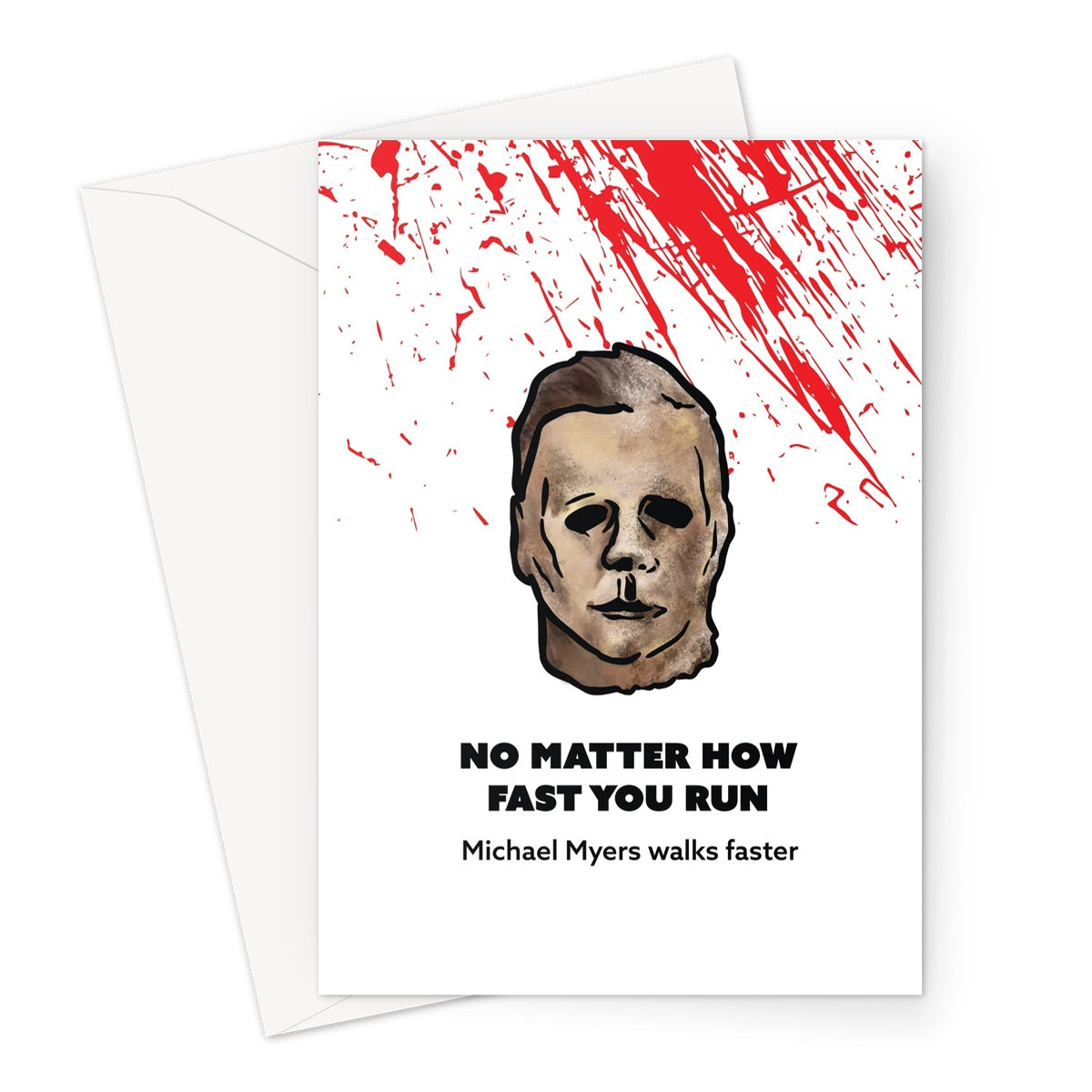 Michael walks faster - Michael Myers Halloween - Blood Splatter Greeting Card