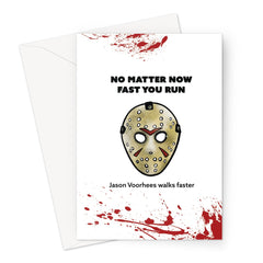 Jason Walks Faster - Jason Voorhees Friday the 13th - Blood Splatter Greeting Card